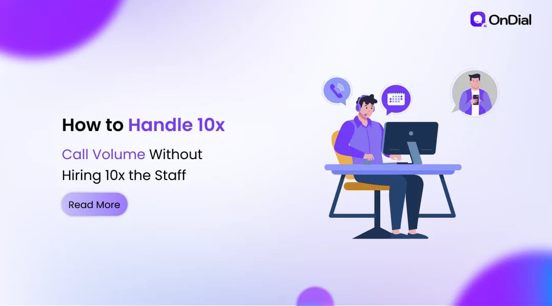 How to Handle 10x Call Volume Without Hiring 10x the Staff