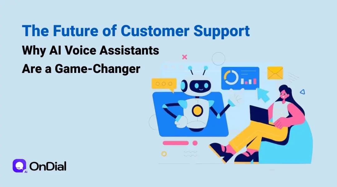 The Future of Customer Support: Why AI Voice Assistants Are a Game-Changer