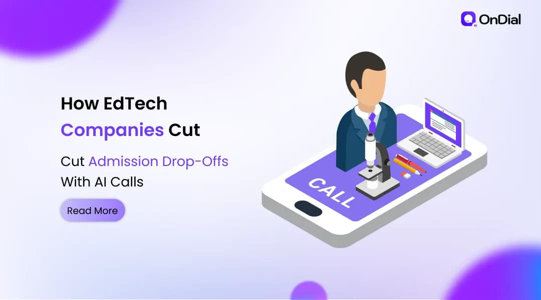How EdTech Companies Cut Admission Drop-Offs With AI Calls