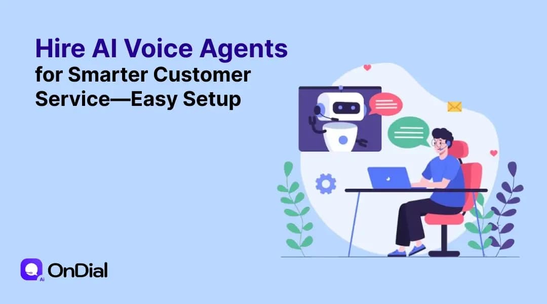 Hire AI Voice Agents for Smarter Customer Service - Easy Setup