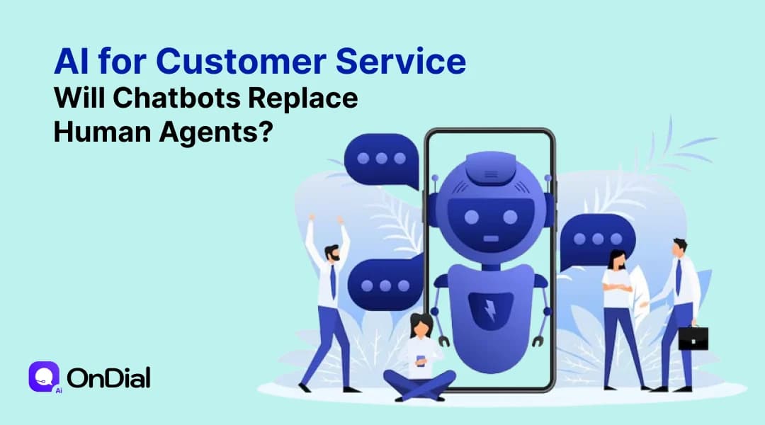 AI for Customer Service: Will Chatbots Replace Human Agents?