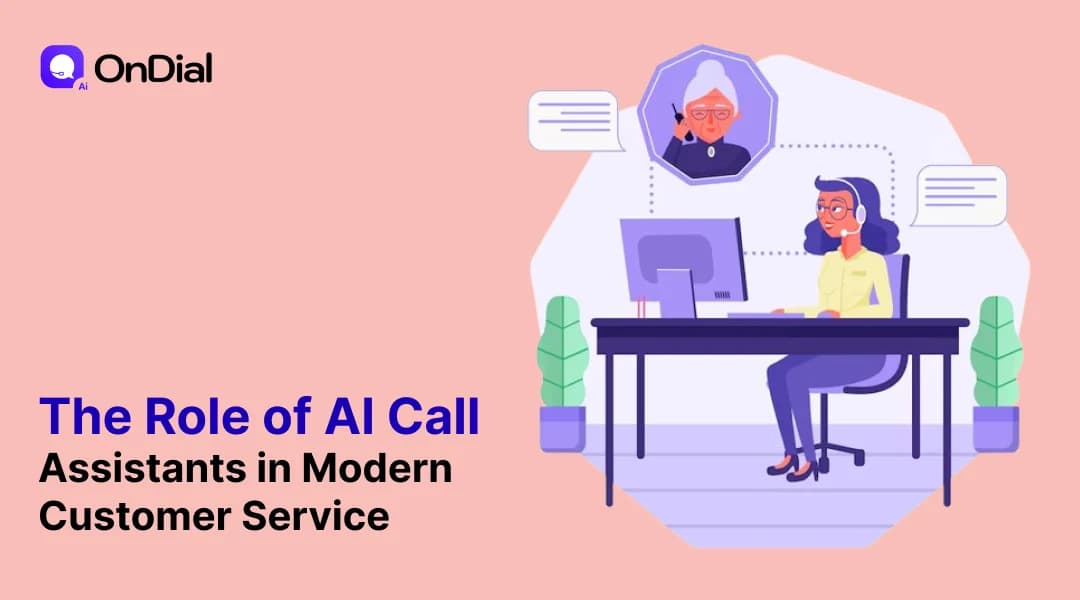 The Role of AI Call Assistants in Modern Customer Service