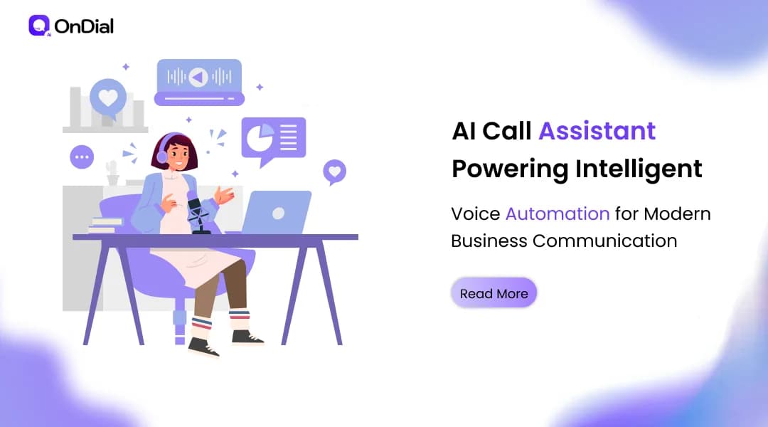 AI Call Assistant Powering Intelligent Voice Automation for Modern Business Communication