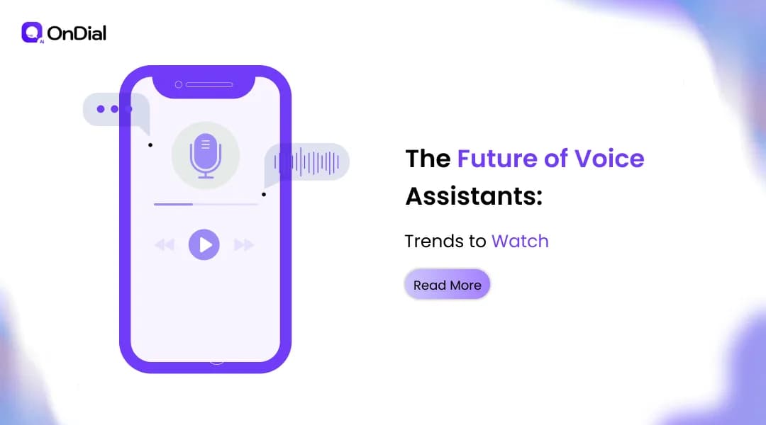 The Future of Voice Assistants: Trends to Watch