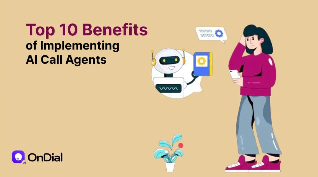 Top 10 Benefits of Implementing AI Call Agents