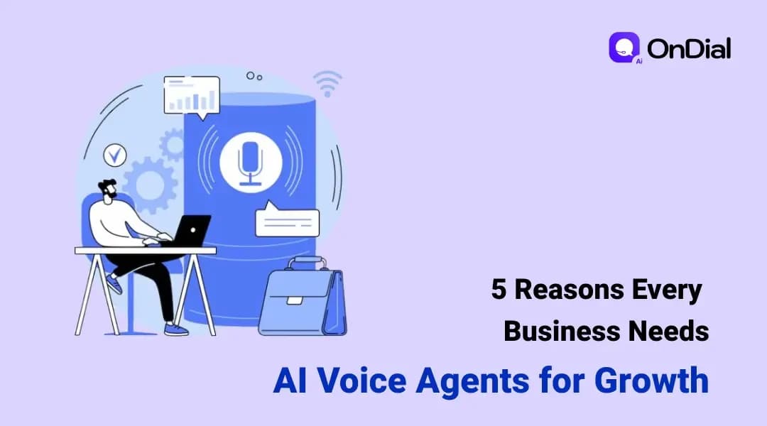 5 Reasons Every Business Needs AI Voice Agents for Growth